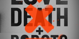 爱，死亡和机器人 第一季 Love, Death & Robots Season 1【2019】【科幻/动画/恐怖/奇幻】【全18集】【WEBRip】【中英字幕】